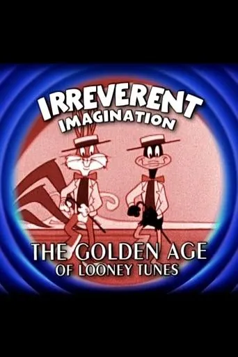 Póster de Irreverent Imagination: The Golden Age of the Looney Tunes