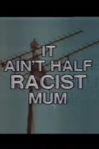 Póster de It Ain’t Half Racist, Mum
