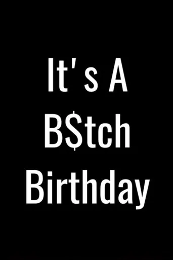 Póster de It's a B$tch Birthday