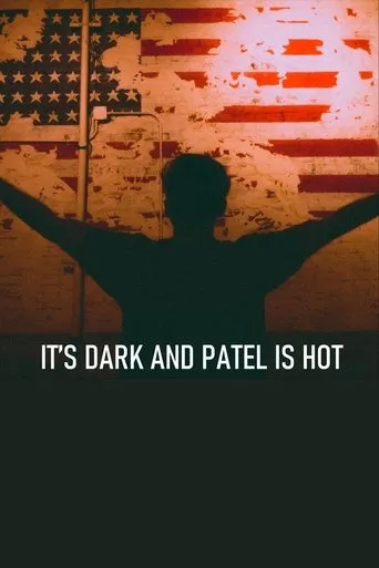 Póster de It's Dark and Patel Is Hot