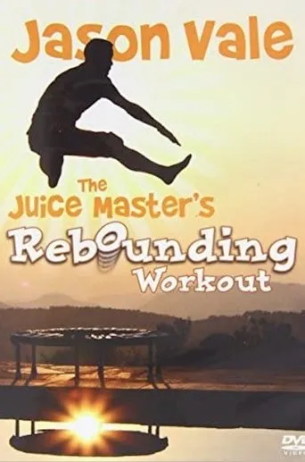 Póster de Jason Vale The Juice Master's Rebounding Workout