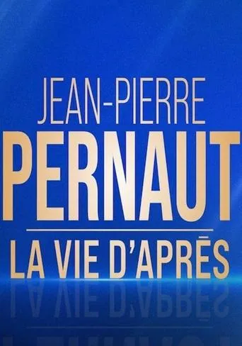 Póster de Jean-Pierre Pernaut, la vie d'après