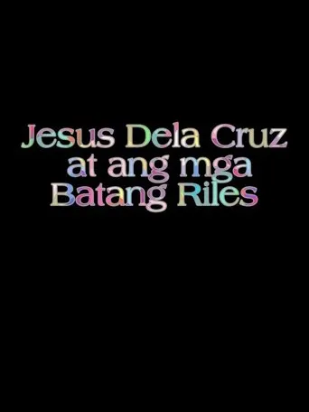 Póster de Jesus Dela Cruz at ang mga Batang Riles