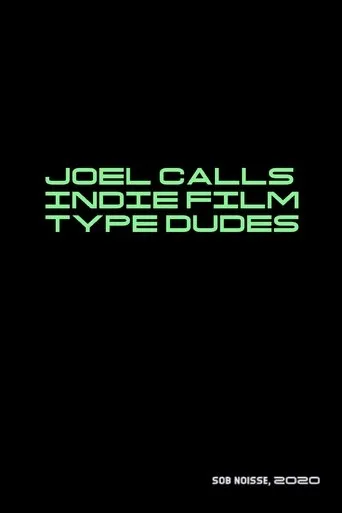 Póster de Joel Calls Indie Film Type Dudes