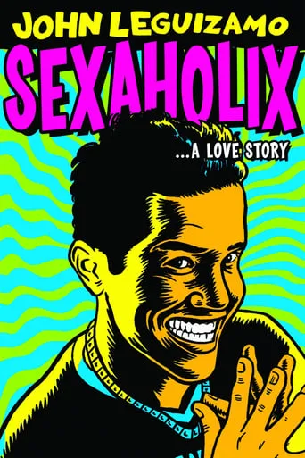 Póster de John Leguizamo: Sexaholix... A Love Story