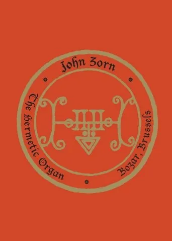 Póster de John Zorn: The Hermetic Organ Volume 10 - Bozar, Brussels