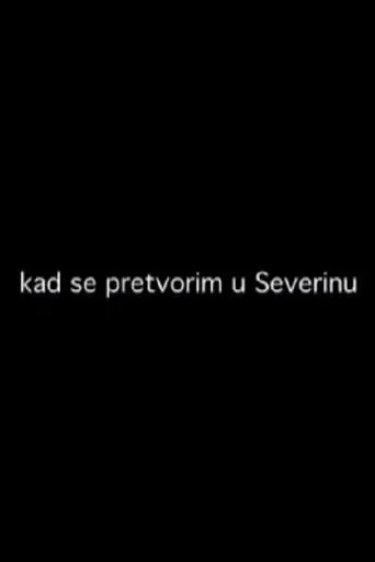 Póster de Kad se pretvorim u Severinu