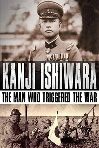 Póster de Kanji Ishiwara: The Man Who Triggered the War