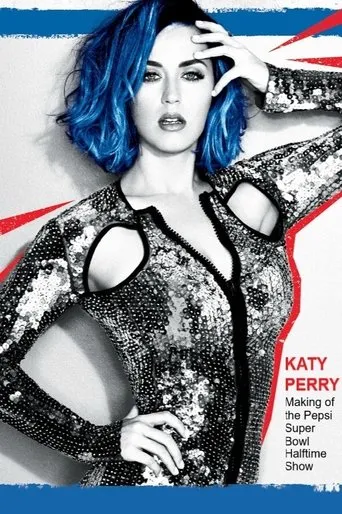 Póster de Katy Perry: Making of the Pepsi Super Bowl Halftime Show
