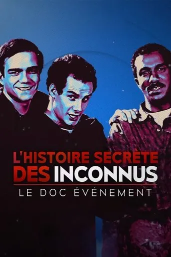 Póster de L'Histoire secrète des Inconnus, le doc événement