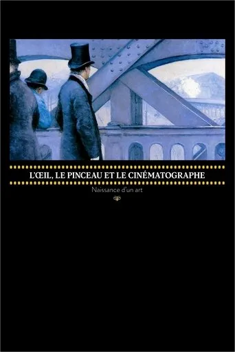 Póster de L’Œil, le pinceau et le cinématographe : naissance d'un art