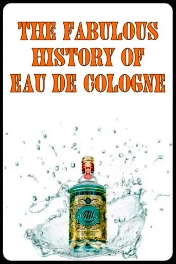 Póster de La fabuleuse histoire de l'Eau de Cologne