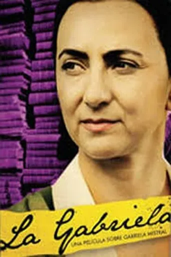 Póster de La Gabriela: Una historia sobre Gabriela Mistral