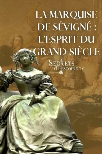 Póster de La marquise de Sévigné, l'esprit du Grand Siècle