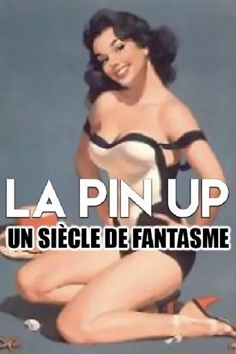 Póster de La pin-up, un siècle de fantasmes