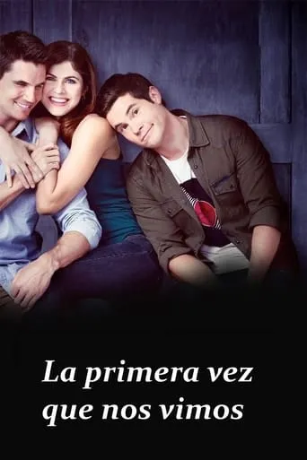 Póster de La primera vez que nos vimos (2018) con Robbie Amell como Ethan