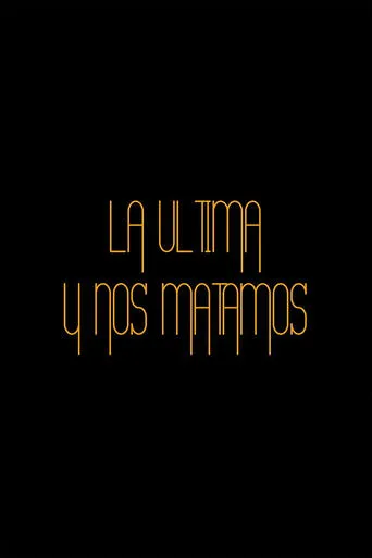 Póster de La última y nos matamos