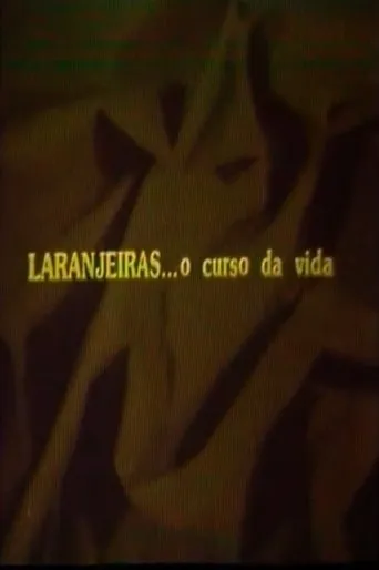 Póster de Laranjeiras... O Curso da Vida