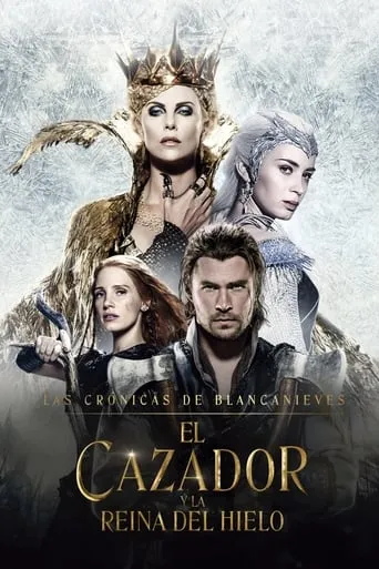 Póster de Las crónicas de Blancanieves: El cazador y la reina del hielo