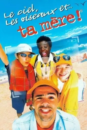 Póster de Le Ciel, les Oiseaux et... ta mère !