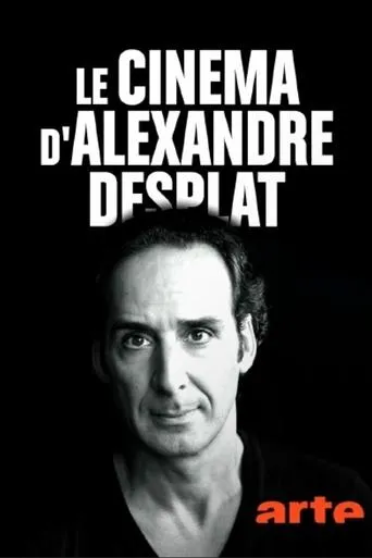 Póster de Le cinéma d'Alexandre Desplat
