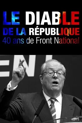 Póster de Le Diable de la République : 40 ans de Front national