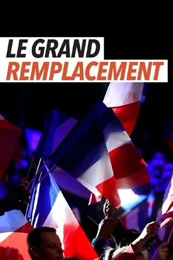 Póster de Le Grand remplacement : histoire d'une idée mortifère