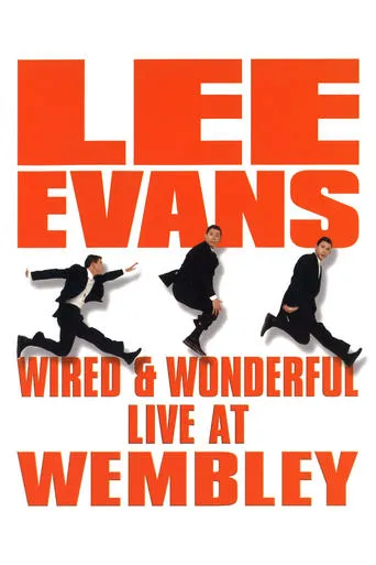 Póster de Lee Evans: Wired and Wonderful - Live AT WEMBLEY