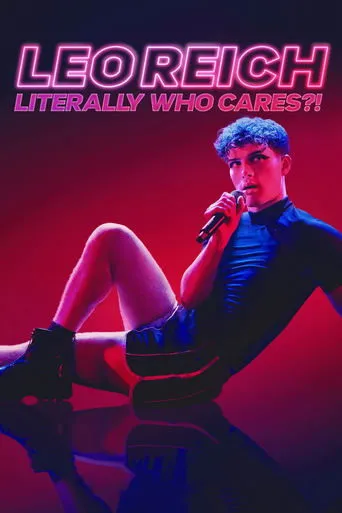 Póster de Leo Reich: Literally Who Cares?!