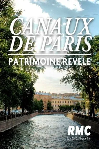 Póster de Les canaux de Paris: Un patrimoine révélé