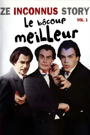 Póster de Les Inconnus - Ze Inconnus Story - Le bôcoup meilleur (Vol. 1)