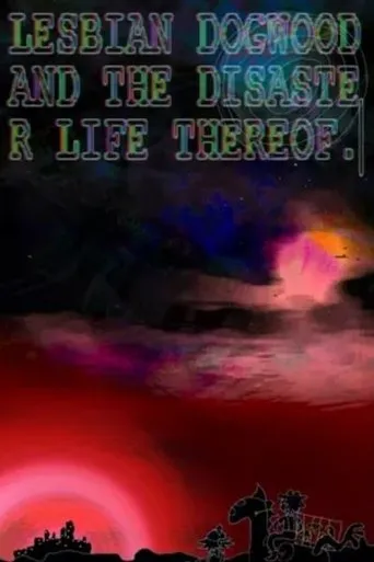 Póster de Lesbian Dogwood and the Disaster Life Thereof: Part 1