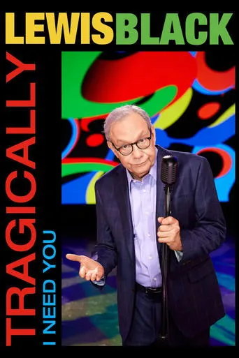 Póster de Lewis Black: Tragically, I Need You