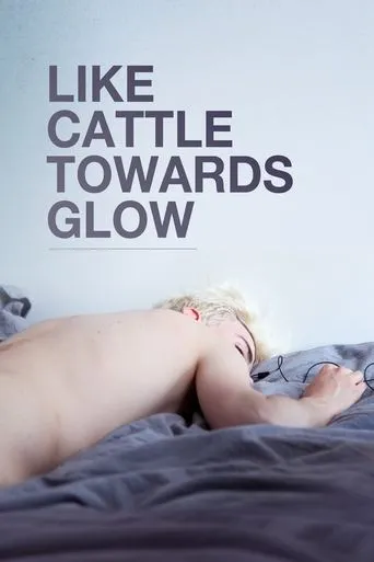 Póster de Like Cattle Towards Glow