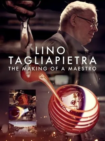 Póster de Lino Tagliapietra: The Making of a Maestro
