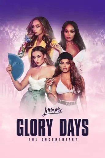 Póster de Little Mix: Glory Days - The Documentary