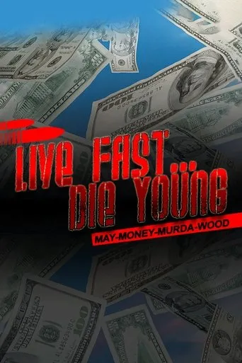 Póster de Live Fast Die Young: May-Money-Murda-Wood