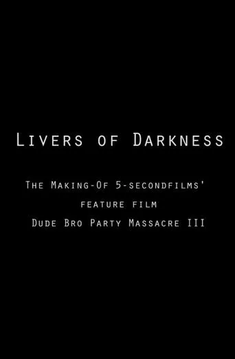 Póster de Livers of Darkness: Making "Dude Bro Party Massacre III"