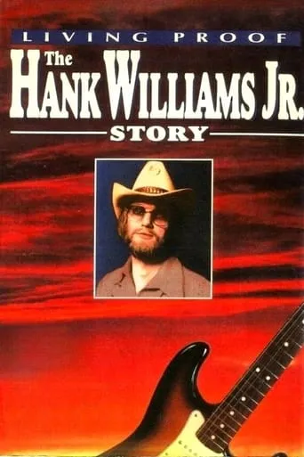 Póster de Living Proof: The Hank Williams Jr. Story