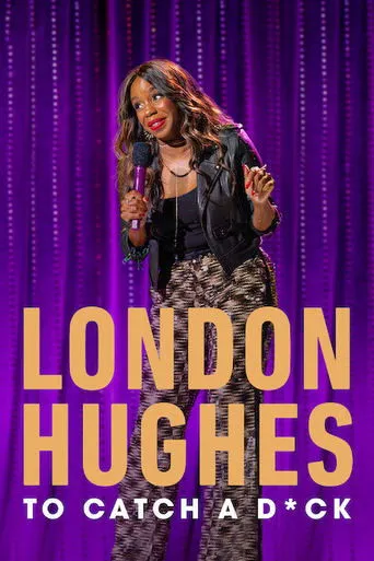 Póster de London Hughes: To Catch A D*ck