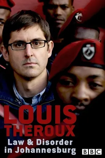 Póster de Louis Theroux: Ley y desorden en Johannesburgo (2008) con Louis Theroux como Himself