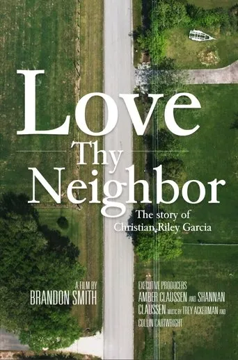 Póster de Love Thy Neighbor - The Story of Christian Riley Garcia
