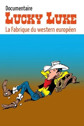 Póster de Lucky Luke : la fabrique du western européen
