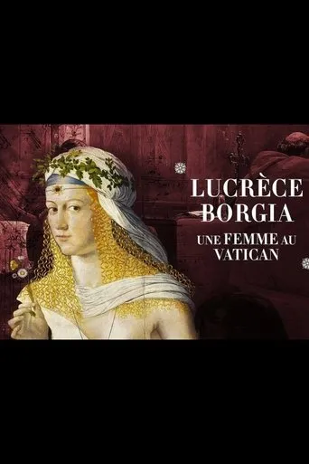 Póster de Lucrèce Borgia, une femme au Vatican