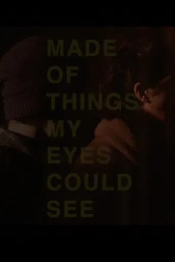 Póster de Made of Things My Eyes Could See