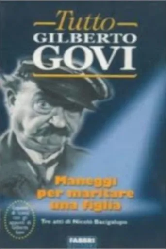 Póster de Maneggi per maritare una figlia