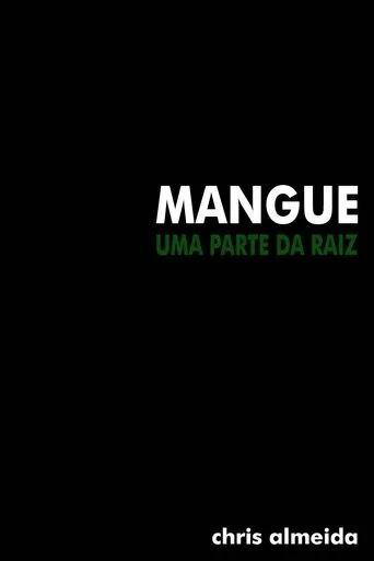 Póster de Mangue: Uma Parte Da Raiz