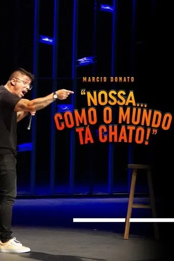 Póster de Márcio Donato - Nossa... Como o mundo tá chato