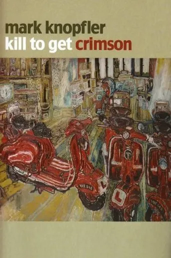 Póster de Mark Knopfler: Kill to Get Crimson - A Documentary