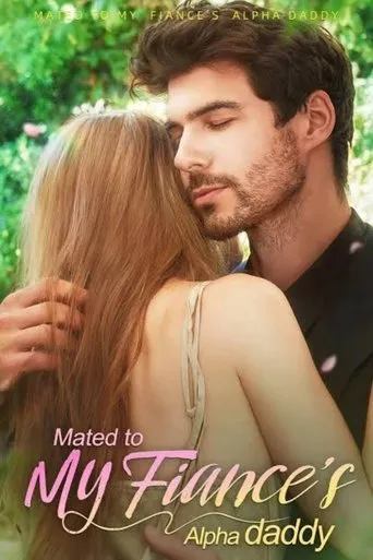 Póster de Mated with my fiance's alpha daddy